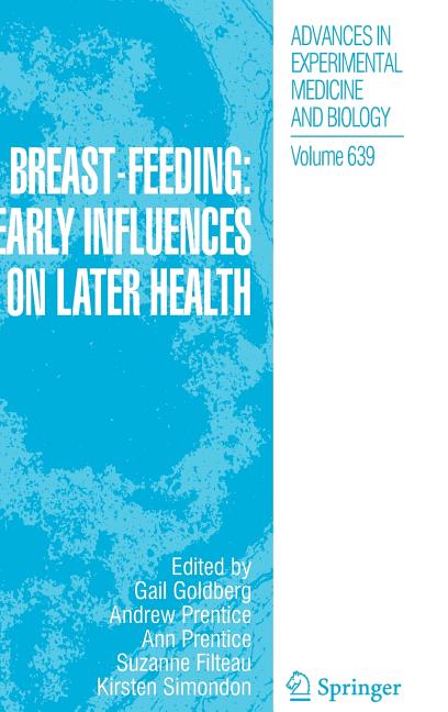 Advances in Experimental Medicine and Biology: Breast-Feeding: Early Influences on Later Health (Hardcover) - image 1 of 1