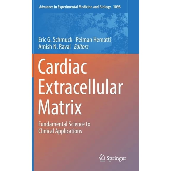 Advances in Experimental Medicine and Bi Cardiac Extracellular Matrix: Fundamental Science to Clinical Applications, Book 1098, (Hardcover)