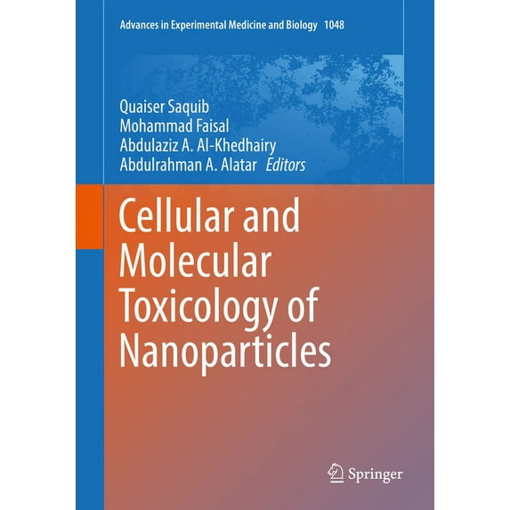 Advances in Experimental Medicine and Bi Cellular and Molecular Toxicology of Nanoparticles, Book 1048, (Hardcover)