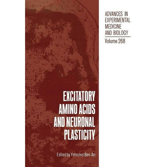 Advances in Experimental Medicine and Bi Excitatory Amino Acids and Neuronal Plasticity, Book 268, (Paperback)