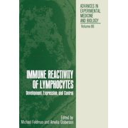 Advances in Experimental Medicine and Bi Immune Reactivity of Lymphocytes Development, Expression, and Control, Book 66, Paperback