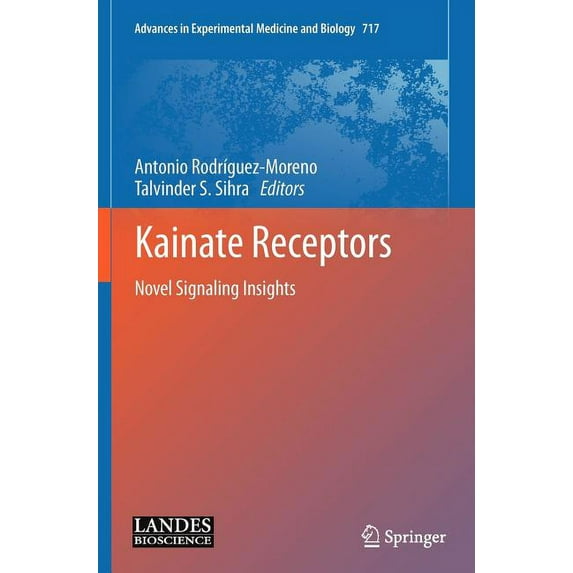 Advances in Experimental Medicine and Bi Kainate Receptors: Novel Signaling Insights, Book 717, (Hardcover)
