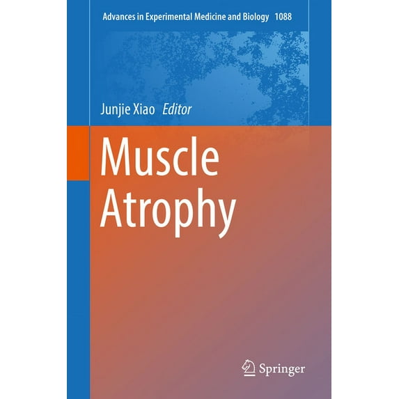Advances in Experimental Medicine and Bi Muscle Atrophy, Book 1088, (Hardcover)