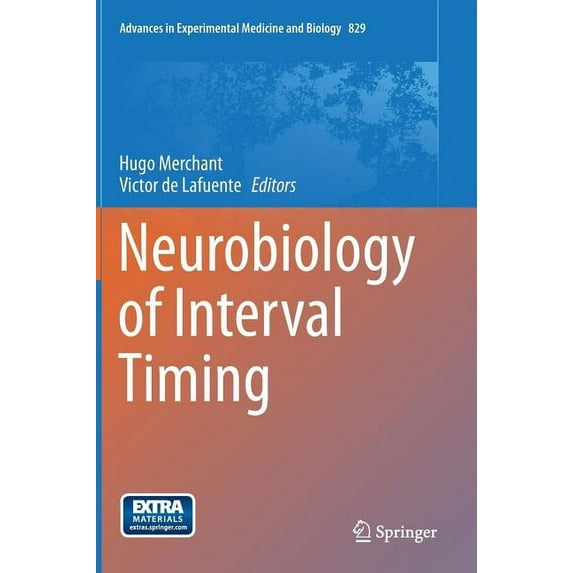 Advances in Experimental Medicine and Biology: Neurobiology of Interval Timing (Hardcover)