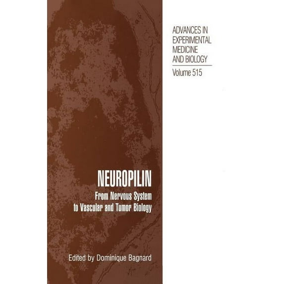 Advances in Experimental Medicine and Bi Neuropilin: From Nervous System to Vascular and Tumor Biology, Book 515, (Paperback)
