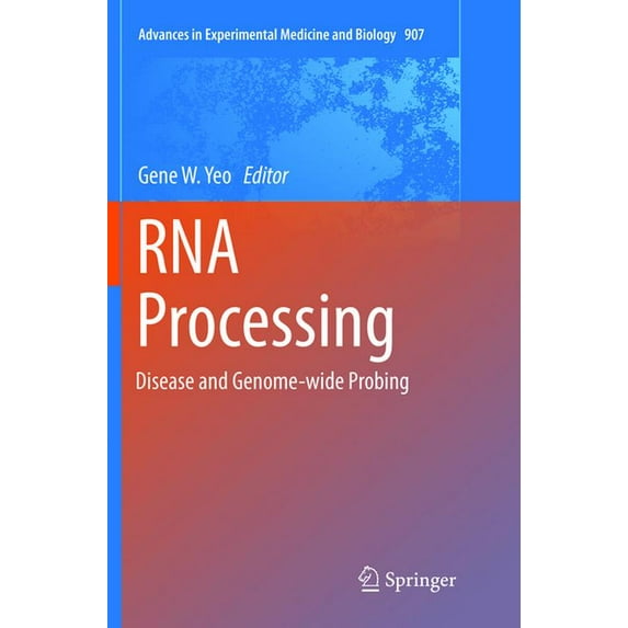 Advances in Experimental Medicine and Bi RNA Processing: Disease and Genome-Wide Probing, Book 907, (Paperback)