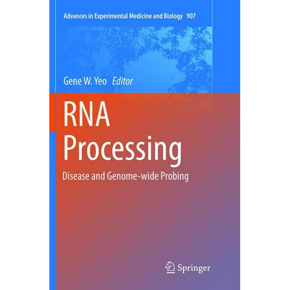 Advances in Experimental Medicine and Bi RNA Processing: Disease and Genome-Wide Probing, Book 907, (Paperback)