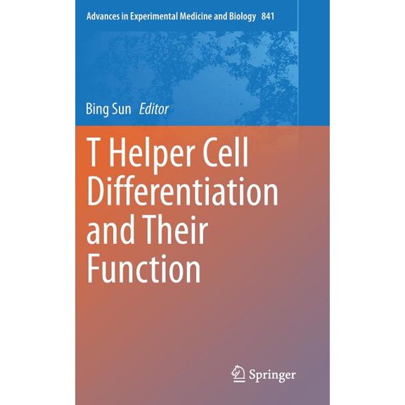 Advances in Experimental Medicine and Bi T Helper Cell Differentiation and Their Function, Book 841, (Hardcover)
