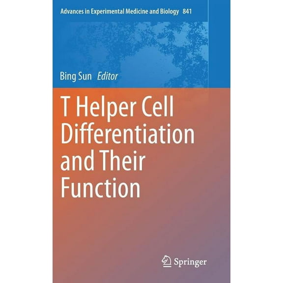 Advances in Experimental Medicine and Bi T Helper Cell Differentiation and Their Function, Book 841, (Hardcover)