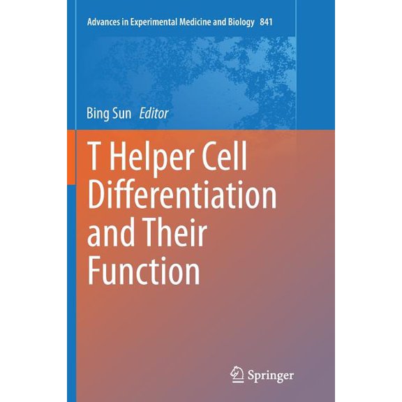 Advances in Experimental Medicine and Bi T Helper Cell Differentiation and Their Function, Book 841, (Paperback)