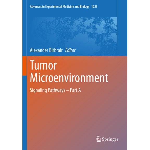 Advances in Experimental Medicine and Bi Tumor Microenvironment: Signaling Pathways - Part a, Book 1223, (Paperback)