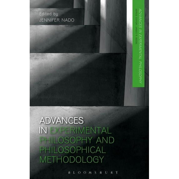 Advances in Experimental Philosophy Advances in Experimental Philosophy and Philosophical Methodology, (Hardcover)