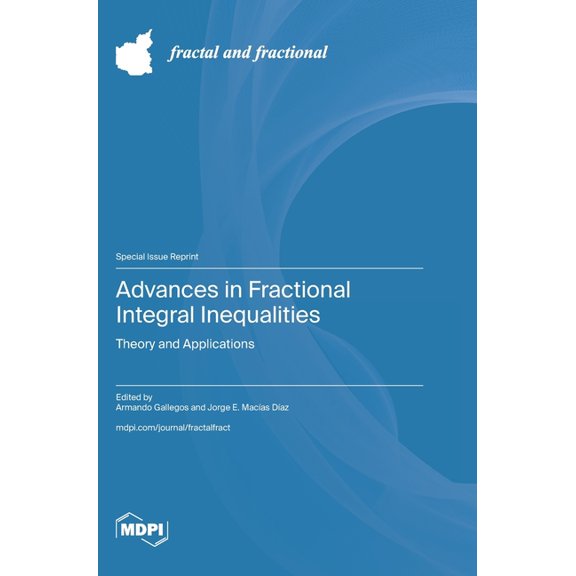Advances in Fractional Integral Inequalities: Theory and Applications, (Hardcover)