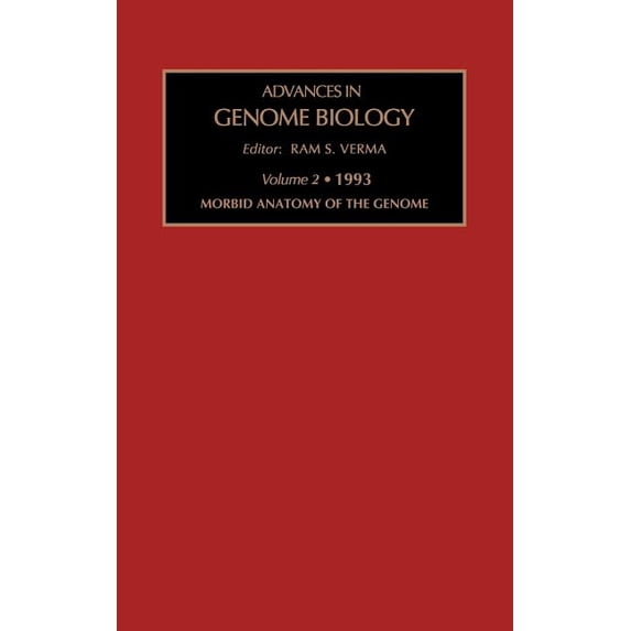 Advances in Genome Biology Morbid Anatomy of the Genome: Volume 2, Book 2, (Hardcover)