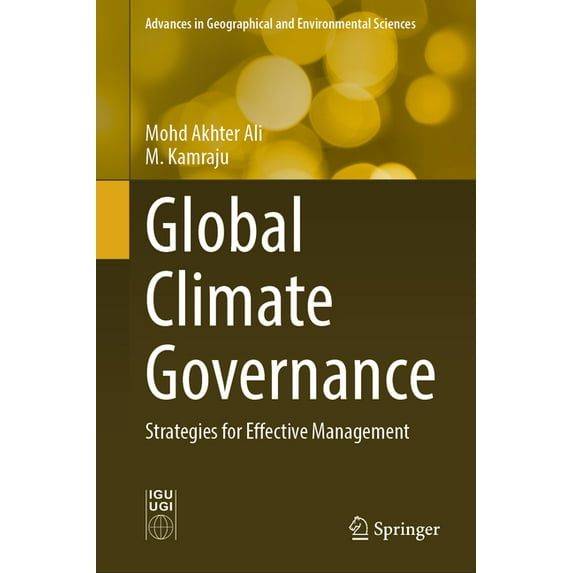 Advances in Geographical and Environment Global Climate Governance: Strategies for Effective Management, (Hardcover)