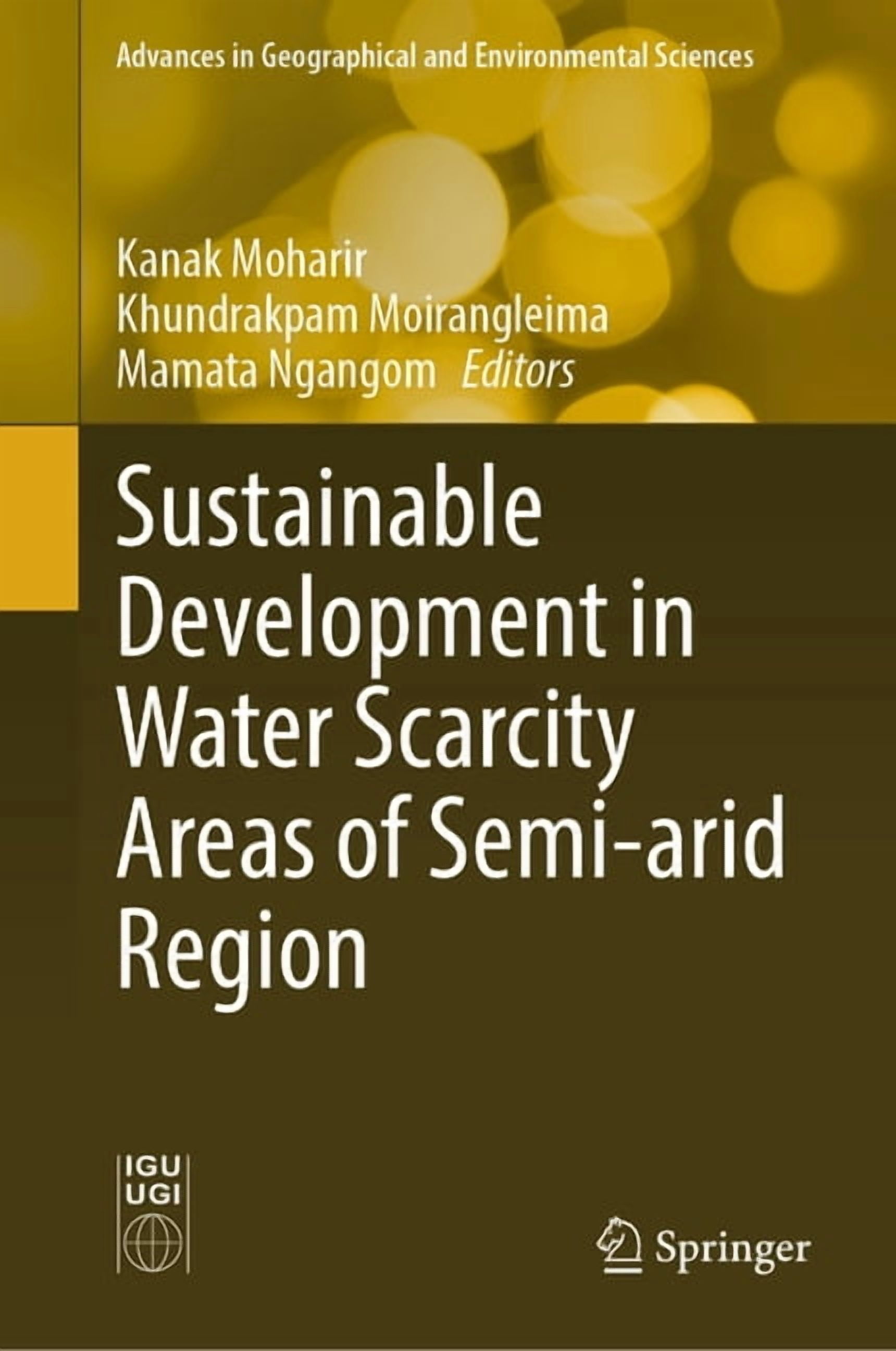 Advances in Geographical and Environment Sustainable Development in Water Scarcity Areas of Semi-Arid Region, (Hardcover)