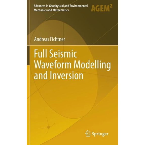 Advances in Geophysical and Environmenta Full Seismic Waveform Modelling and Inversion, (Hardcover)