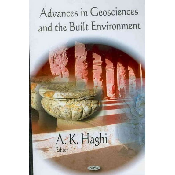 Advances in Geosciences and the Built Environment by AK Haghi (Hardcover) (2009) (New)
