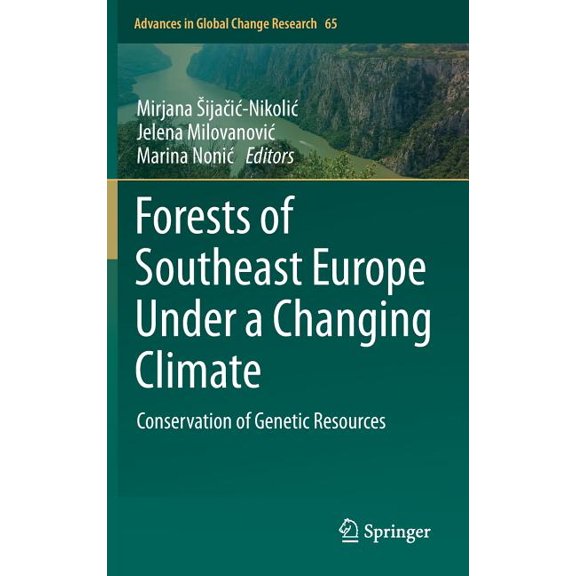 Advances in Global Change Research Forests of Southeast Europe Under a Changing Climate: Conservation of Genetic Resources, Book 65, (Hardcover)