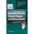 thumbnail image 1 of Advances in Global Change Research Seasonal Forecasts, Climatic Change and Human Health: Health and Climate, Book 30, (Hardcover), 1 of 1