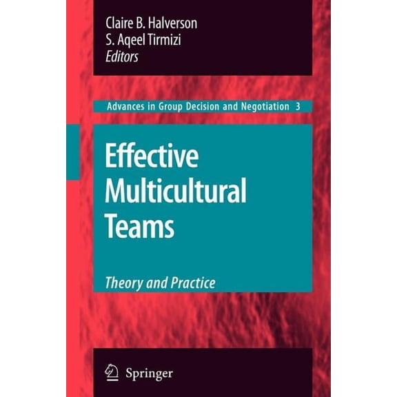 Advances in Group Decision and Negotiati Effective Multicultural Teams: Theory and Practice, Book 3, (Paperback)