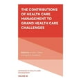 thumbnail image 1 of Advances in Health Care Management The Contributions of Health Care Management to Grand Health Care Challenges, Book 20, (Hardcover), 1 of 1