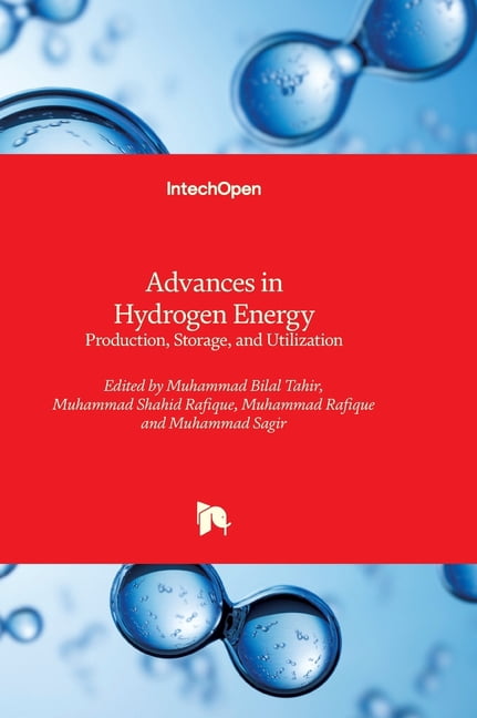 Advances in Hydrogen Energy - Production, Storage, and Utilization: Production, Storage, and Utilization, (Hardcover)