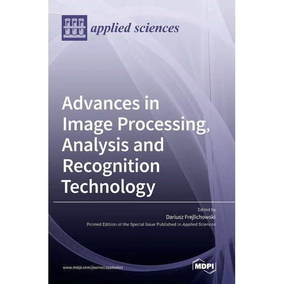 Advances in Image Processing, Analysis and Recognition Technology, (Hardcover)