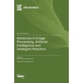 thumbnail image 1 of Advances in Image Processing, Artificial Intelligence and Intelligent Robotics, (Hardcover), 1 of 1