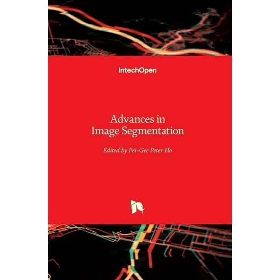 Advances in Image Segmentation (Hardcover)
