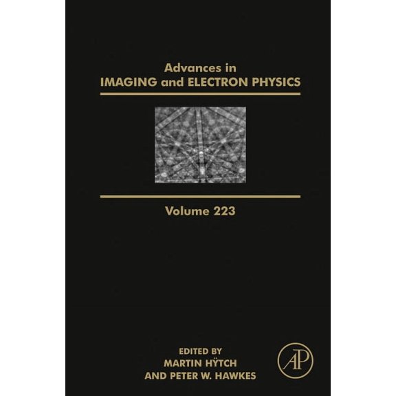 Advances in Imaging and Electron Physics Advances in Imaging and Electron Physics: Volume 223, Book 223, (Hardcover)
