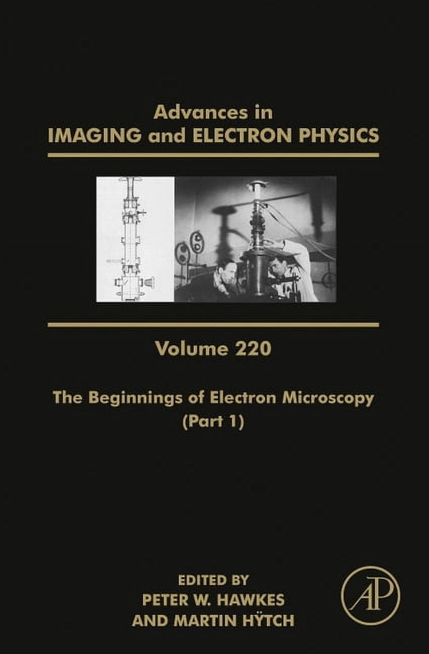 Advances in Imaging and Electron Physics The Beginnings of Electron ...