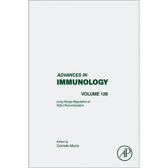 Advances in Immunology Molecular Mechanisms That Orchestrate the Assembly of Antigen Receptor Loci: Volume 128, Book 128, (Hardcover)