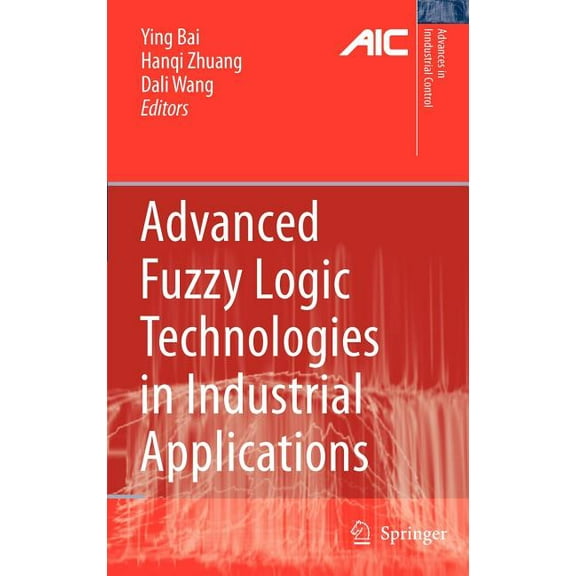 Advances in Industrial Control Advanced Fuzzy Logic Technologies in Industrial Applications, (Hardcover)