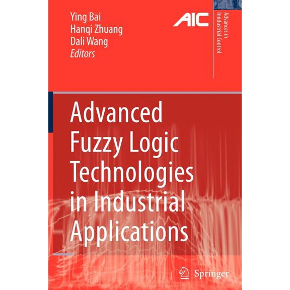 Advances in Industrial Control Advanced Fuzzy Logic Technologies in Industrial Applications, (Paperback)