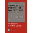 thumbnail image 1 of Advances in Industrial Control Advanced Load Dispatch for Power Systems: Principles, Practices and Economies, (Paperback), 1 of 1