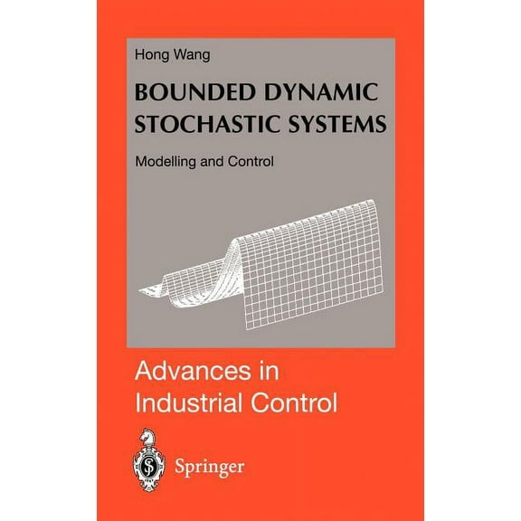 Advances in Industrial Control Bounded Dynamic Stochastic Systems: Modelling and Control, (Hardcover)