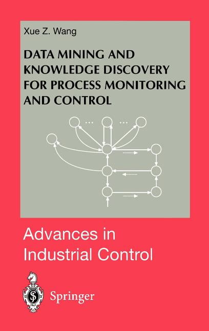 Advances in Industrial Control Data Mining and Knowledge Discovery for ...