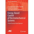 thumbnail image 1 of Advances in Industrial Control Energy-Based Control of Electromechanical Systems: A Novel Passivity-Based Approach, (Paperback), 1 of 1
