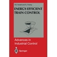 thumbnail image 1 of Advances in Industrial Control Energy-Efficient Train Control, (Paperback), 1 of 1