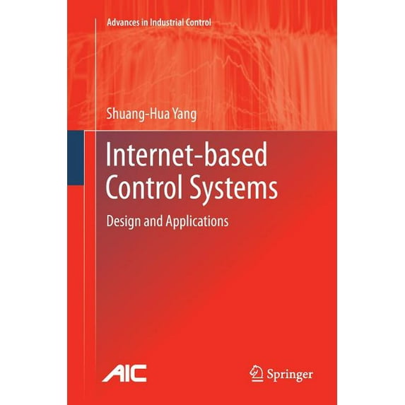 Advances in Industrial Control Internet-Based Control Systems: Design and Applications, (Paperback)