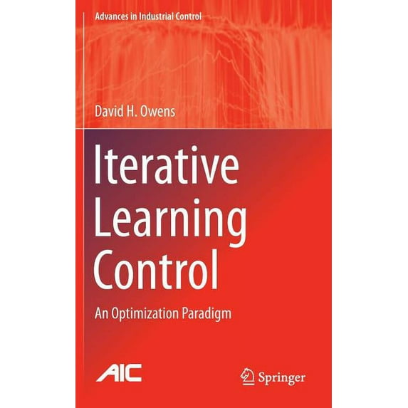 Advances in Industrial Control Iterative Learning Control: An Optimization Paradigm, (Hardcover)
