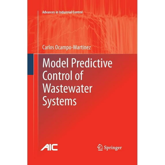 Advances in Industrial Control Model Predictive Control of Wastewater Systems, (Paperback)