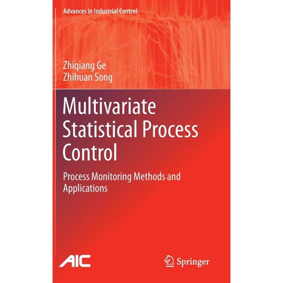 Advances in Industrial Control Multivariate Statistical Process Control: Process Monitoring Methods and Applications, Book 2, (Hardcover)
