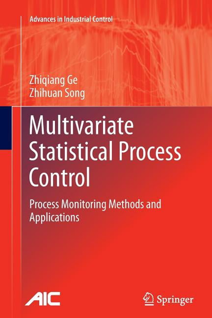 Advances in Industrial Control Multivariate Statistical Process Control ...