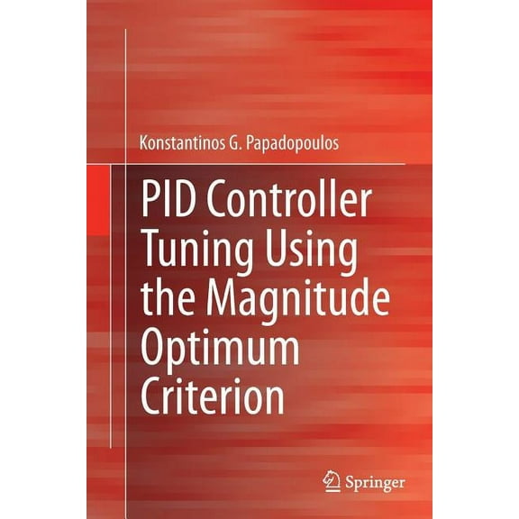 Advances in Industrial Control Pid Controller Tuning Using the Magnitude Optimum Criterion, (Paperback)