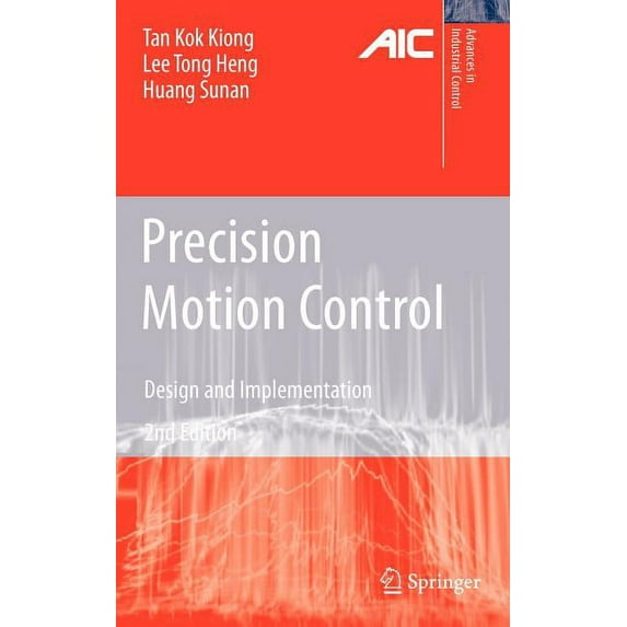 Advances in Industrial Control Precision Motion Control: Design and Implementation, (Hardcover)