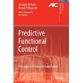 thumbnail image 1 of Advances in Industrial Control Predictive Functional Control: Principles and Industrial Applications, (Paperback), 1 of 1