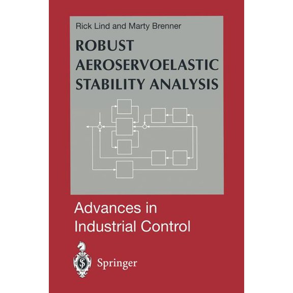 Advances in Industrial Control Robust Aeroservoelastic Stability Analysis: Flight Test Applications, (Paperback)