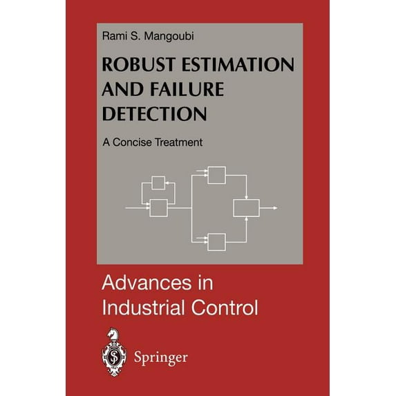 Advances in Industrial Control Robust Estimation and Failure Detection: A Concise Treatment, (Paperback)